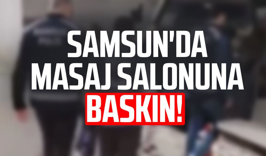Samsun'da masaj salonuna baskın! 2 kişi yakalandı