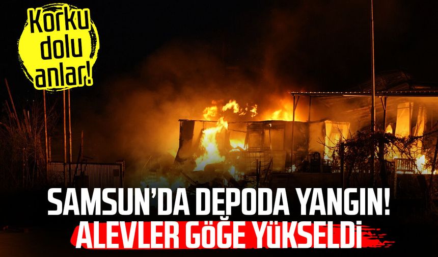 Samsun’da muz deposunda korkutan yangın! Alevler yükseldi