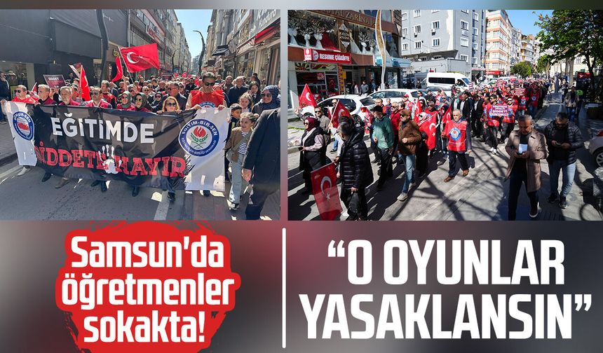 Samsun'da öğretmenler sokakta! "O oyunlar yasaklansın"