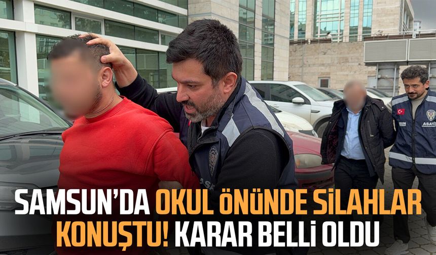 Samsun’da okul önünde silahlar konuştu! Karar belli oldu
