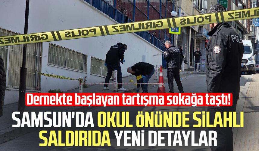 Samsun'da okul önünde silahlı saldırıda yeni detaylar