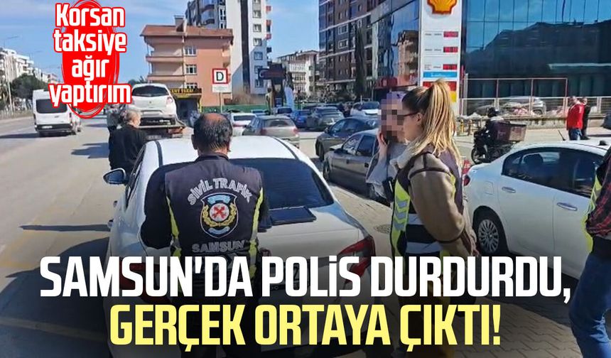 Samsun'da polis durdurdu, gerçek ortaya çıktı! Korsan taksiye ağır yaptırım