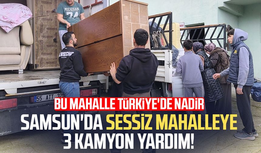 Samsun'da sessiz mahalleye 3 kamyon yardım! Bu mahalle Türkiye'de nadir