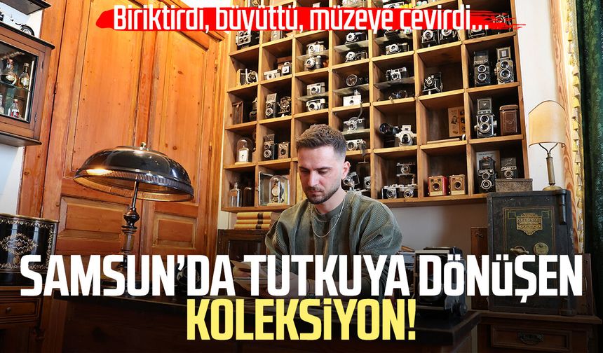 Samsun’da tutkuya dönüşen koleksiyon!