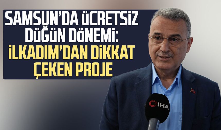 Samsun’da ücretsiz düğün dönemi: İlkadım’dan dikkat çeken proje