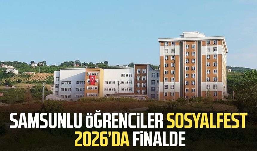 Samsunlu öğrenciler SOSYALFEST 2026’da finalde