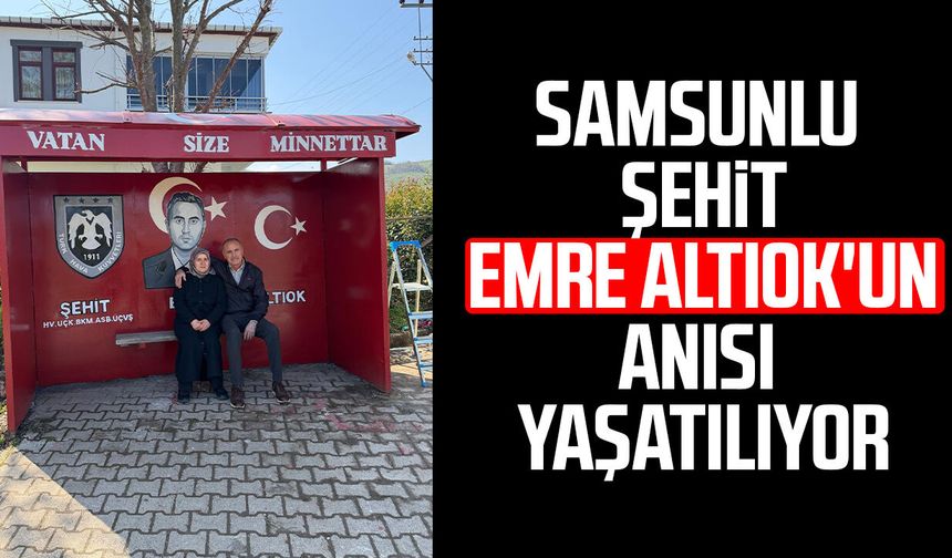Samsunlu şehit Emre Altıok'un anısı Tekkeköy'de yaşatılıyor