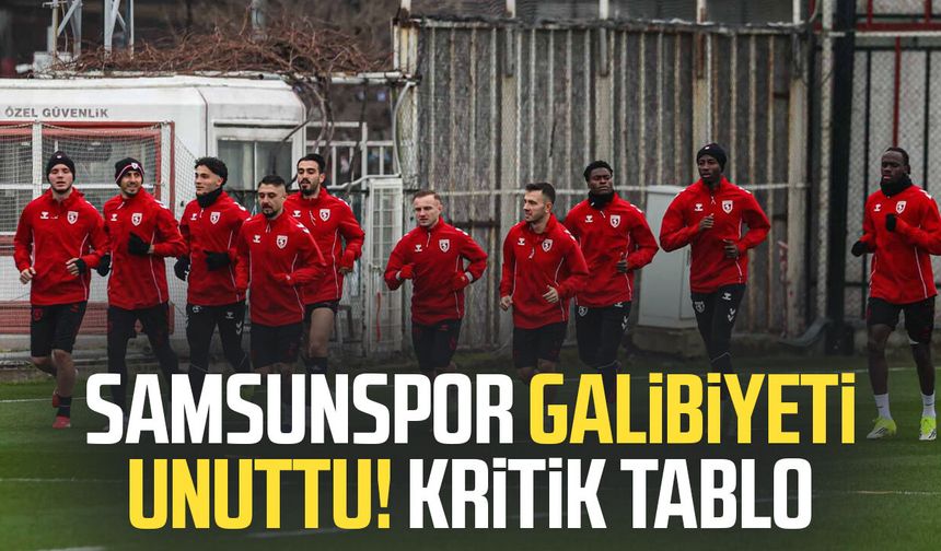 Samsunspor galibiyeti unuttu! Kritik tablo