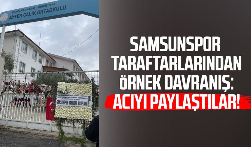 Samsunspor taraftarlarından örnek davranış: Acıyı paylaştılar!