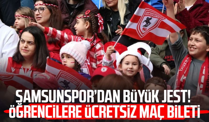 Samsunspor’dan 23 Nisan’a özel öğrencilere ücretsiz bilet