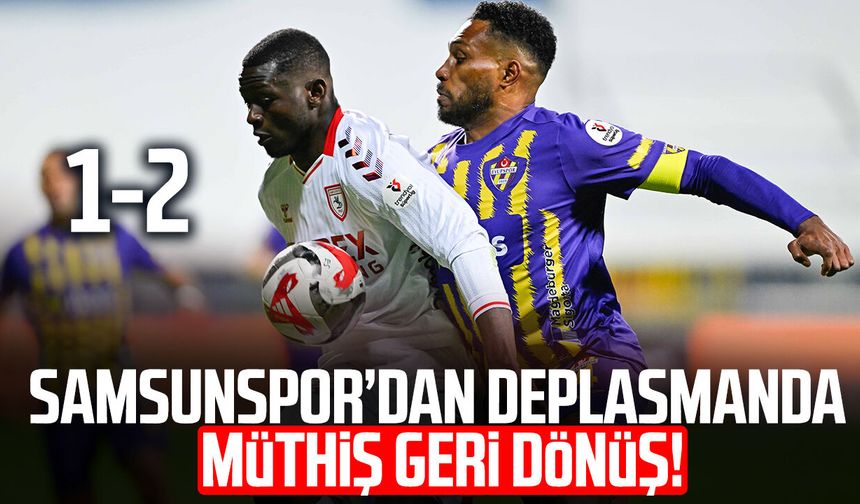 Samsunspor’dan deplasmanda müthiş geri dönüş!