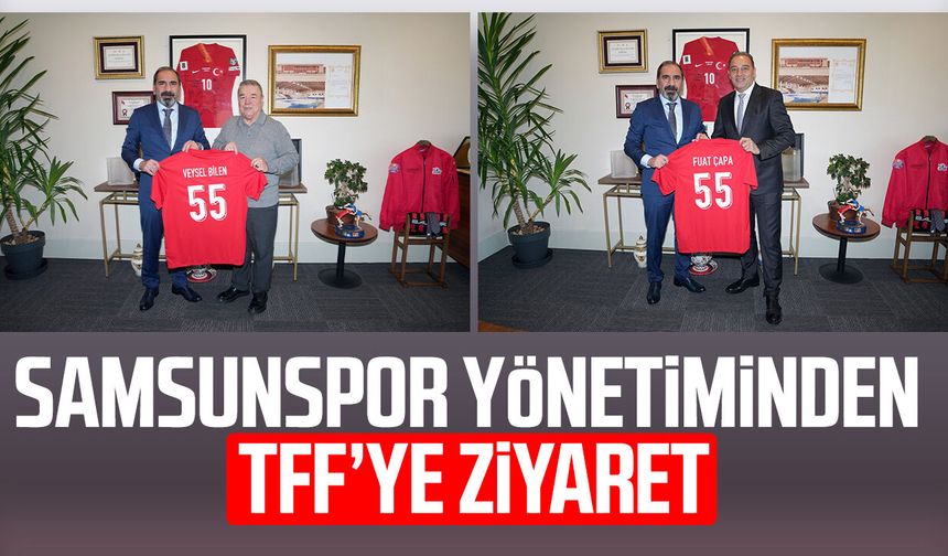 Samsunspor yönetiminden TFF’ye ziyaret