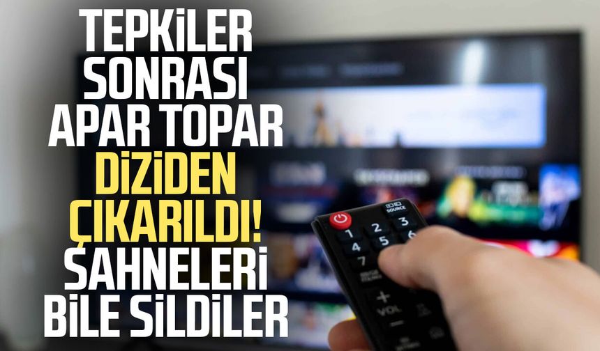 Tepkiler sonrası  Fırat Tanış apar topar diziden çıkarıldı!