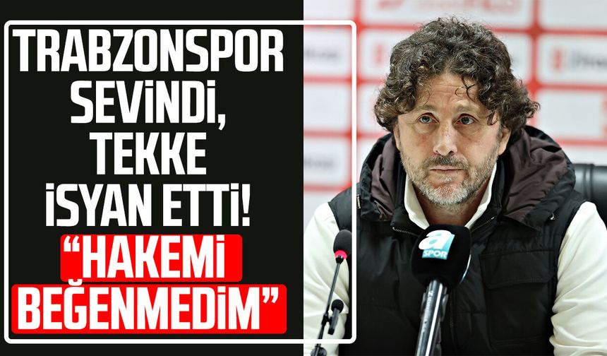 Trabzonspor Teknik Direktörü Fatih Tekke hakemi eleştirdi!
