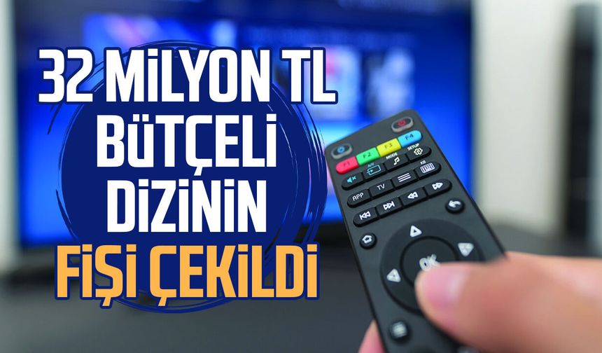 32 milyon TL bütçeli dizinin fişi çekildi