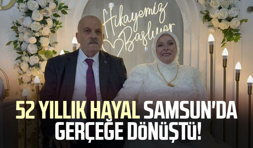 Samsun'da 52 yıllık hayal gerçek oldu! Gelinlik ve damatlığı yıllar sonra giydiler