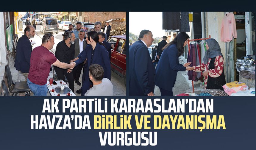 AK Partili Çiğdem Karaaslan’dan Havza’da birlik ve dayanışma vurgusu