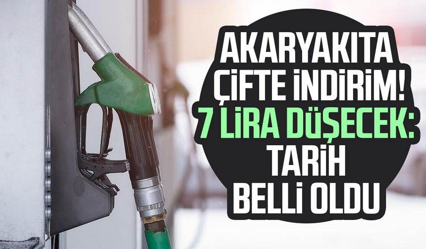 Akaryakıta çifte indirim! 7 lira düşecek: Tarih belli oldu