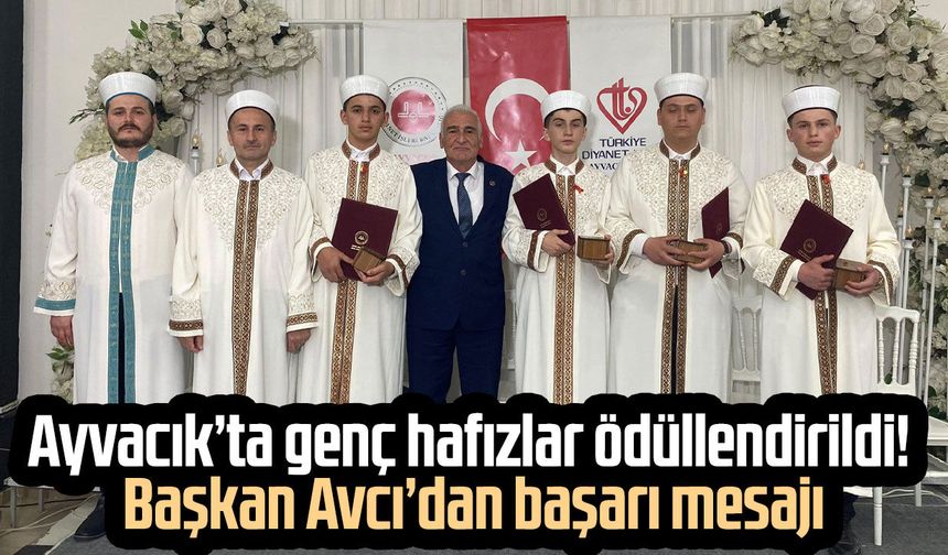 Ayvacık’ta genç hafızlar ödüllendirildi! Başkan Erdal Avcı’dan başarı mesajı