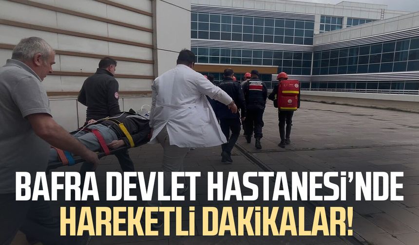 Bafra Devlet Hastanesi’nde hareketli dakikalar!