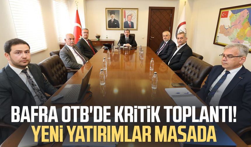 Bafra OTB'de kritik toplantı! Yeni yatırımlar masada