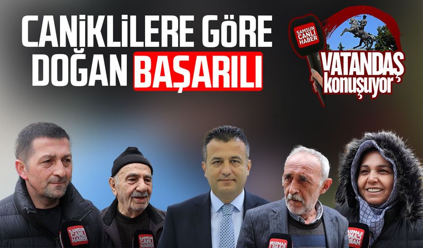 Canik'te vatandaşa göre Büyükşehir Belediye Başkanı Halit Doğan başarılı