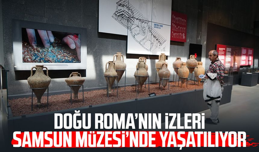 Doğu Roma’nın izleri Samsun Müzesi’nde yaşatılıyor