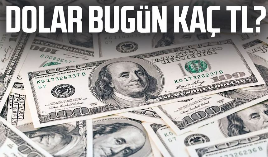 Dolar bugün kaç TL? 25 Mayıs Pazartesi 2026 dolar ne kadar?