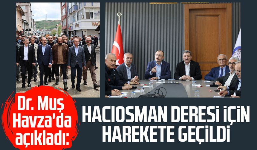 Dr. Mehmet Muş Havza'da açıkladı: Hacıosman Deresi için harekete geçildi