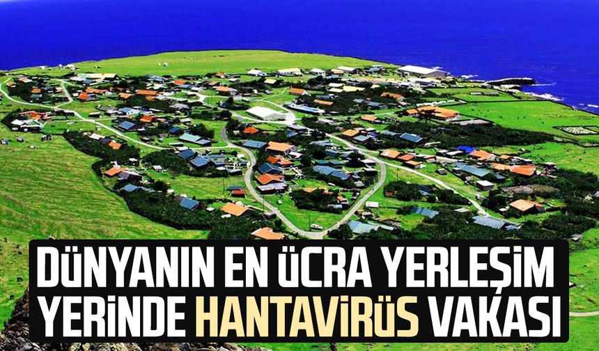 Dünyanın en ücra yerleşim yerinde Hantavirüs vakası