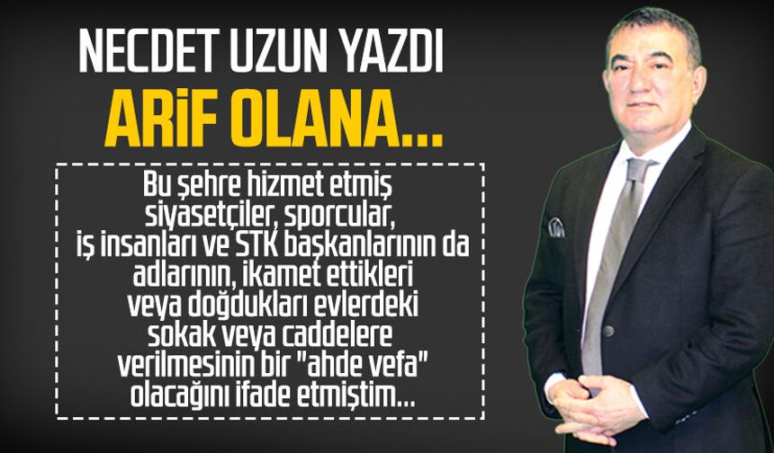 Necdet Uzun yazdı: Arif olana...