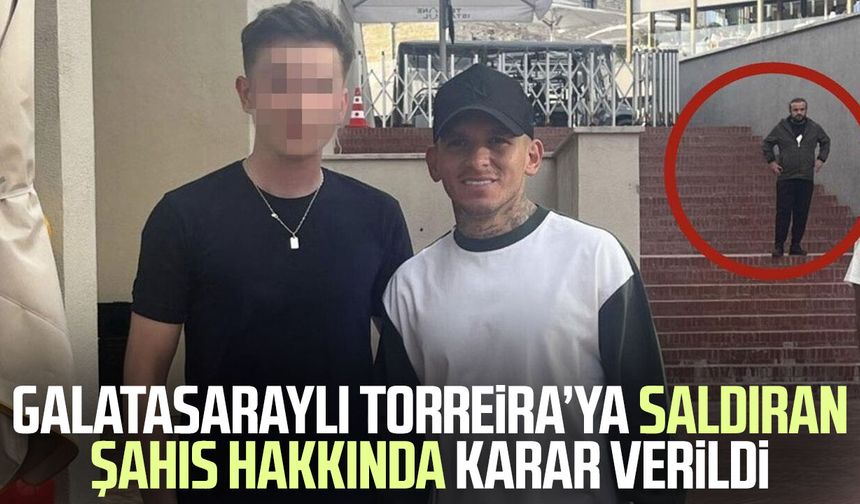 Galatasaraylı Torreira’ya saldıran şahıs hakkında karar verildi