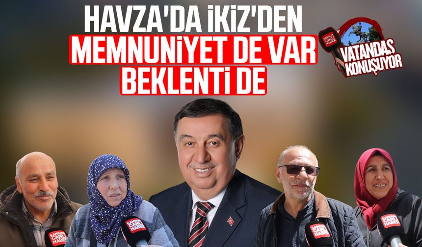 Havza'da Murat İkiz'den memnuniyet de var beklenti de