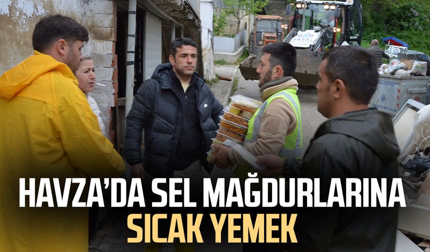 Havza’da sel mağdurlarına sıcak yemek