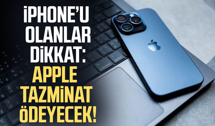 iPhone’u olanlar dikkat: Apple tazminat ödeyecek!