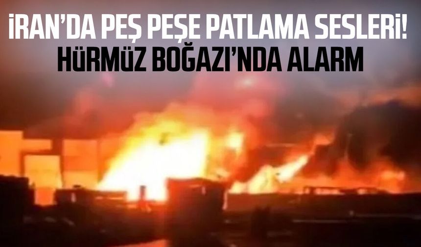 İran’da peş peşe patlama sesleri! Hürmüz Boğazı’nda alarm