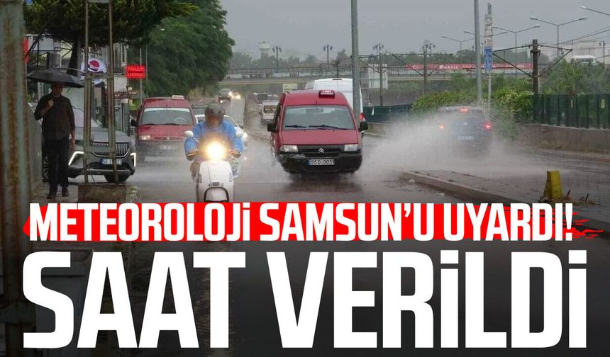 Samsun’da sağanak yağış etkili olacak! Meteoroloji’den uyarı