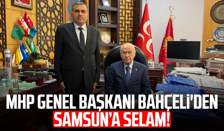 MHP Lideri Devlet Bahçeli'den Samsun'a selam!