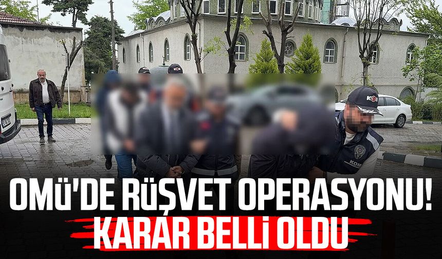 Samsun OMÜ'de rüşvet operasyonu! Karar belli oldu!
