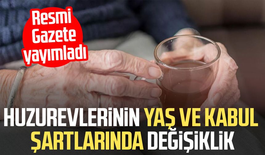 Huzurevi şartları değişti: Yeni düzenleme yürürlüğe girdi