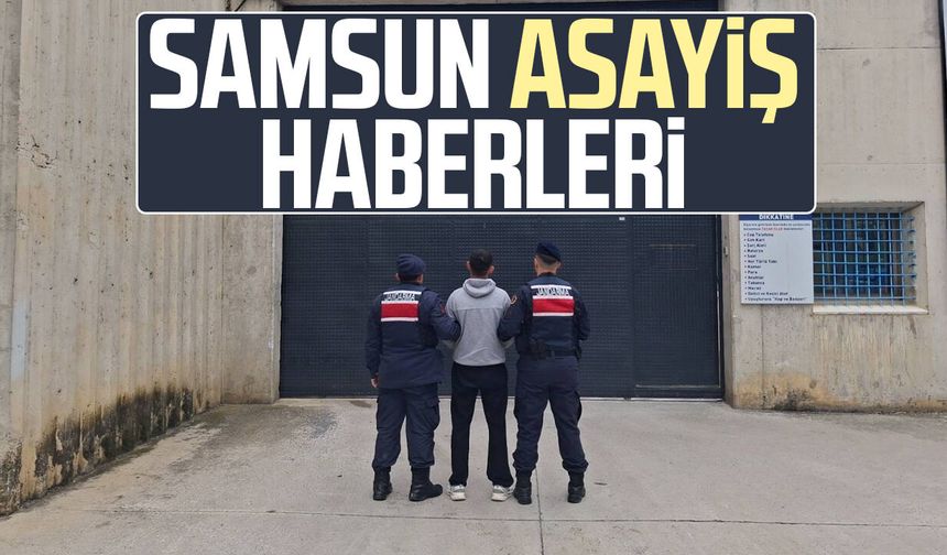 Samsun asayiş haberleri 6 Mayıs Çarşamba