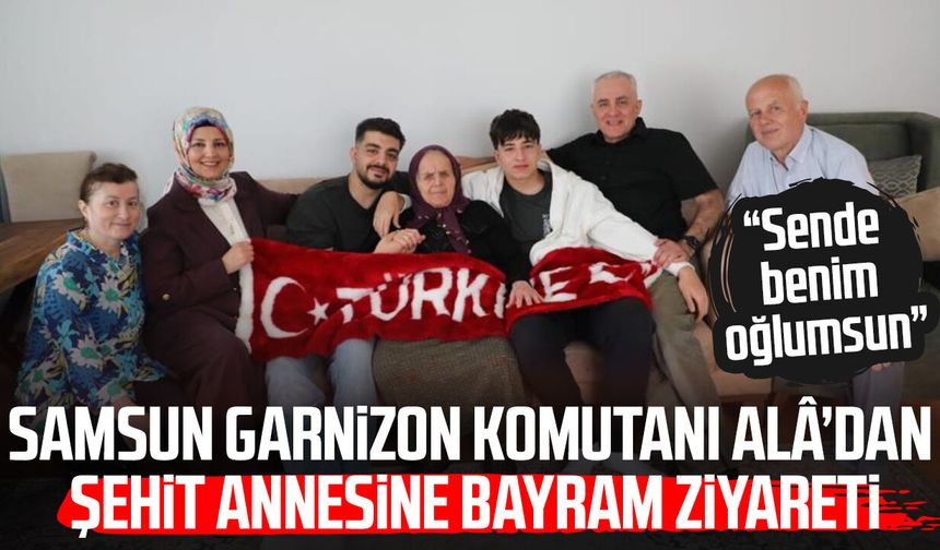 Samsun Garnizon Komutanı Davut Alâ’dan şehit annesine bayram ziyareti