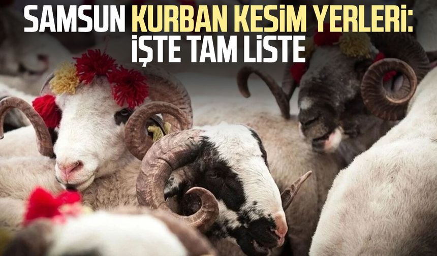 Samsun kurban kesim yerleri: İşte tam liste