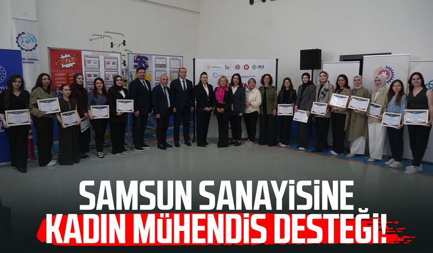 Samsun sanayisine kadın mühendis desteği!