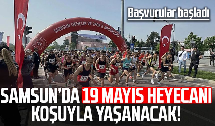 Samsun’da 19 Mayıs heyecanı koşuyla yaşanacak! Başvurular başladı