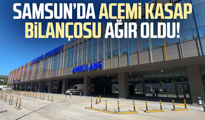 Samsun’da acemi kasap bilançosu ağır oldu!