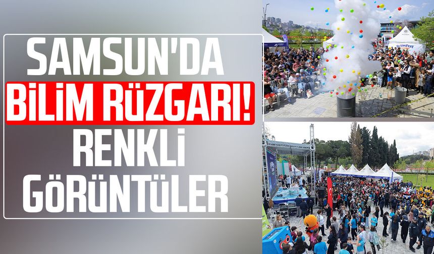 Samsun'da bilim rüzgarı! Renkli görüntüler