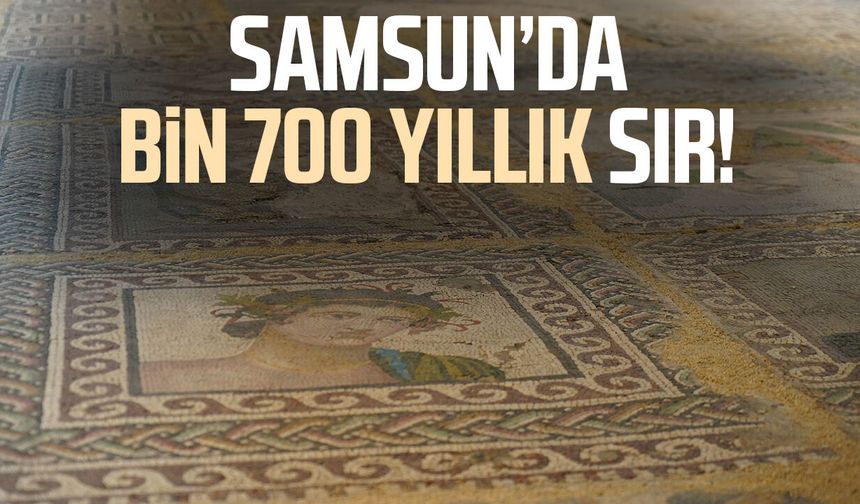 Samsun’da bin 700 yıllık sır!