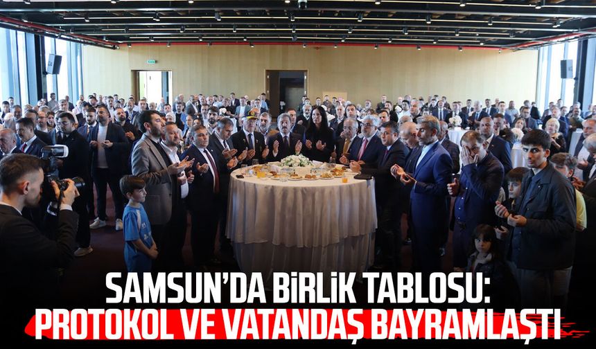 Samsun’da birlik tablosu: Protokol ve vatandaş bayramlaştı