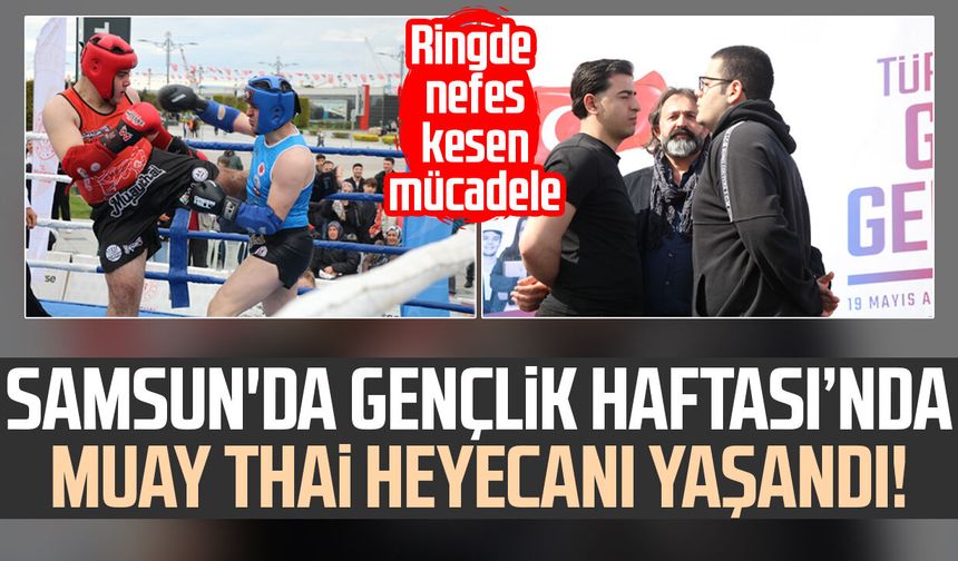 Samsun'da Gençlik Haftası’nda Muay Thai heyecanı yaşandı!